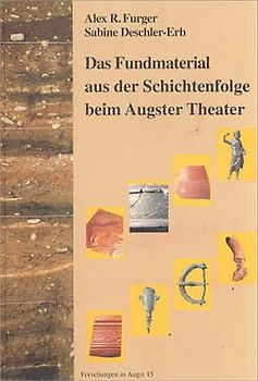 Das Fundmaterial aus der Schichtenfolge beim Augster Theater