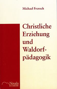 Christliche Erziehung und Waldorfpädagogik
