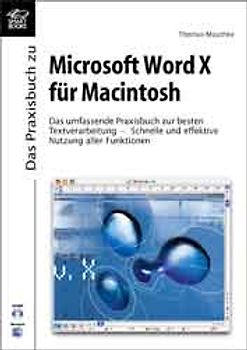 Das Praxisbuch zu Microsoft Word X für Macintosh. Das umfassende Praxisbuch zur besten Textverarbeitung - schnelle und effektive Nutzung aller Funktionen