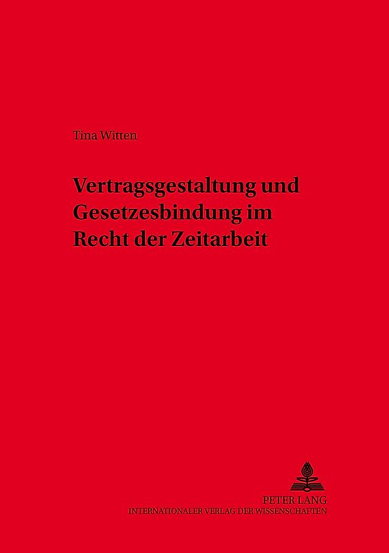 Vertragsgestaltung und Gesetzesbindung im Recht der Zeitarbeit
