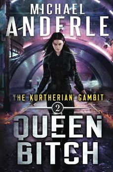 Queen Bitch (The Kurtherian Gambit, Band 2)