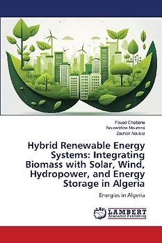 Hybrid Renewable Energy Systems: Integrating Biomass with Solar, Wind, Hydropower, and Energy Storage in Algeria