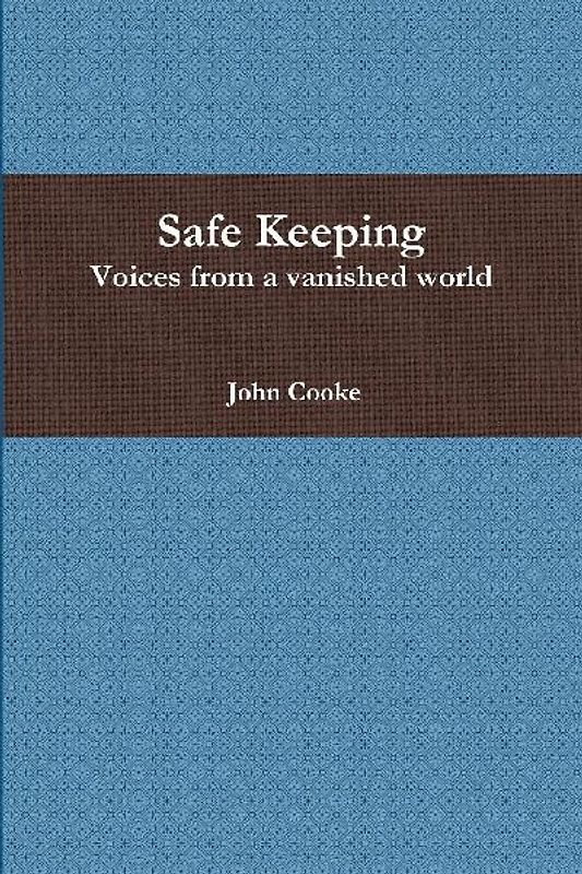 Safe Keeping - Voices from a vanished world
