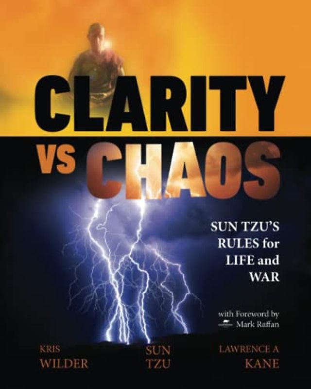 Clarity vs. Chaos: Sun Tzu’s Rules for Life and War