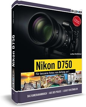 Nikon D750 - Für bessere Fotos von Anfang an!