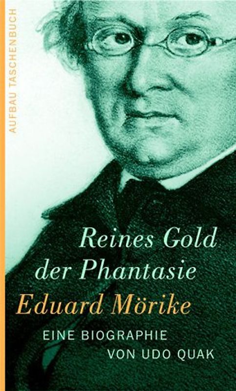Eduard Mörike. Reines Gold der Phantasie