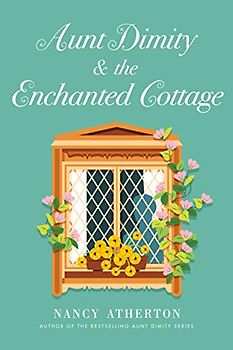 Aunt Dimity and the Enchanted Cottage (Aunt Dimity Mystery)