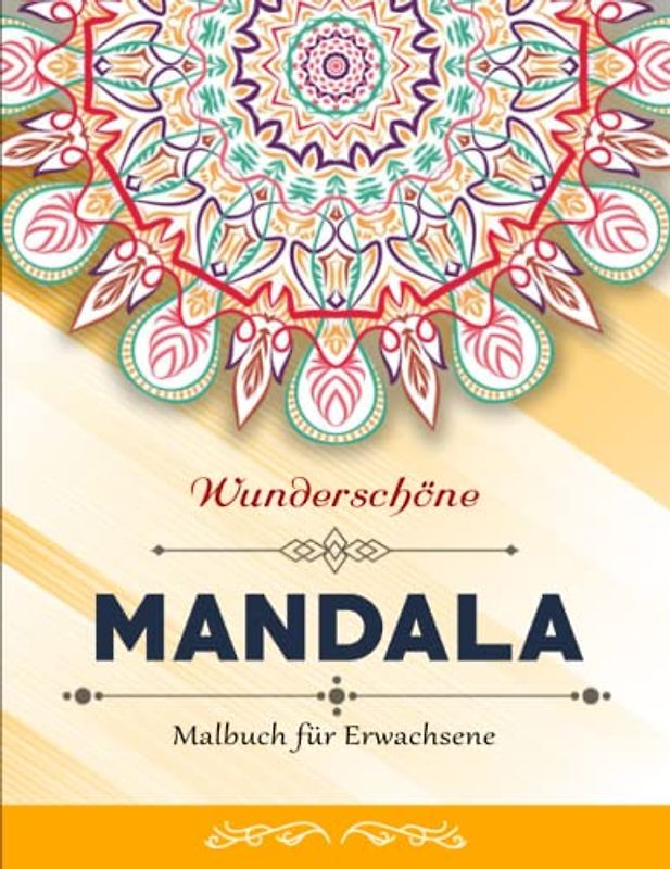 Malbuch für Erwachsene - Wunderbares Geschenk: 50 zauberhafte Mandalas zum Ausmalen für Entspannung und Stressabbau | Gewinne An Gelassenheit In Deinem Privat