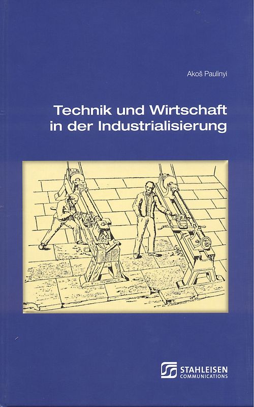 Technik und Wirtschaft in der Industrialisierung