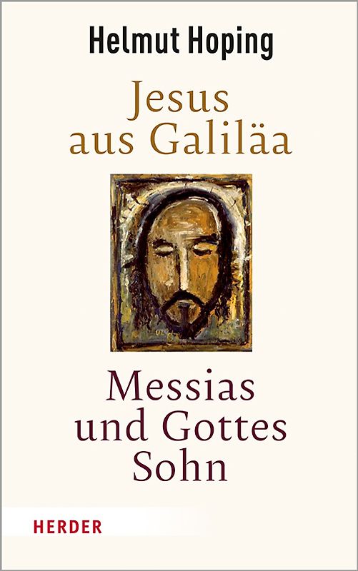Jesus aus Galiläa – Messias und Gottes Sohn