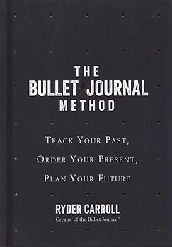 The Bullet Journal Method - Ryder Carroll [Hardcover]