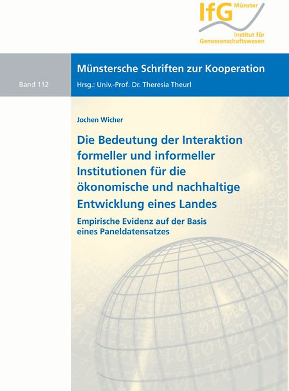 Die Bedeutung der Interaktion formeller und informeller Institutionen für die ökonomische und nachhaltige Entwicklung eines Landes