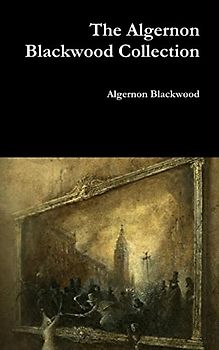 The Algernon Blackwood Collection
