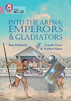 Into the Arena: Emperors and Gladiators: Band 18/Pearl (Collins Big Cat)
