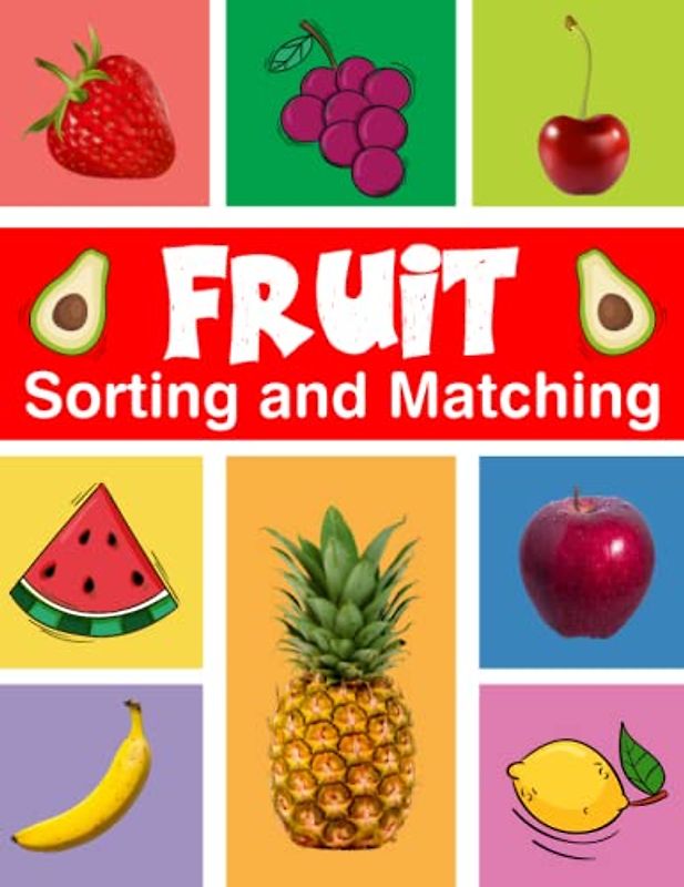 Fruit Sorting and Matching Pre-K Workbook: Simple Activity for Little Ones to Practice Identifying Fruits.