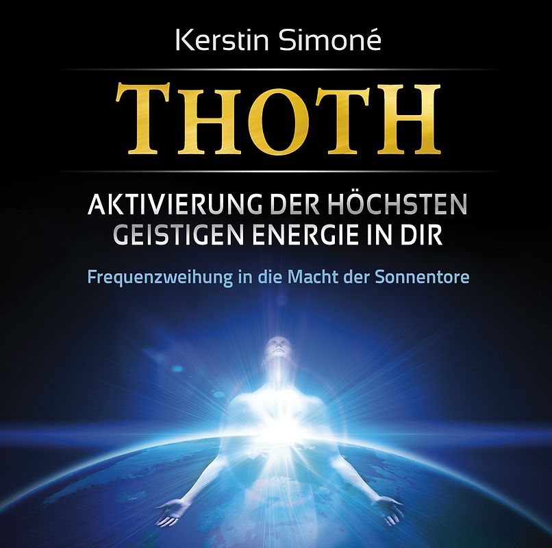 Thoth: Aktivierung der höchsten geistigen Energie in dir