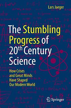 The Stumbling Progress of 20th Century Science