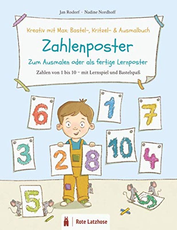 Kreativ mit Max: Zahlenposter – Zahlen von 1 bis 10 zum Ausmalen oder als fertige Lernposter – Kritzelbuch / Ausmalbuch: Lernposter Bastelbuch | Mitmachbuch Zahlen 1-10 Lernbuch, Lernspiel ab 4 Jahre