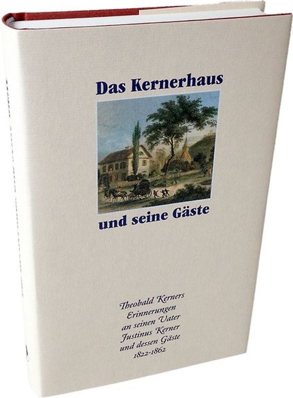 Das Kernerhaus und seine Gäste