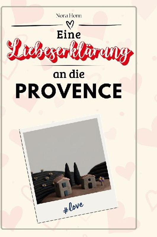 Eine Liebeserklärung an die Provence