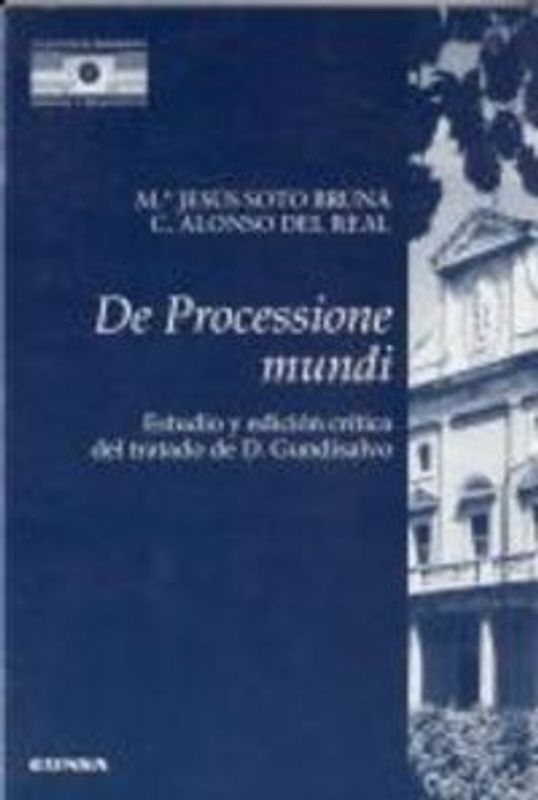 De processione mundi : estudioy edición crítica del trabajo de Domingo Gundisalvo