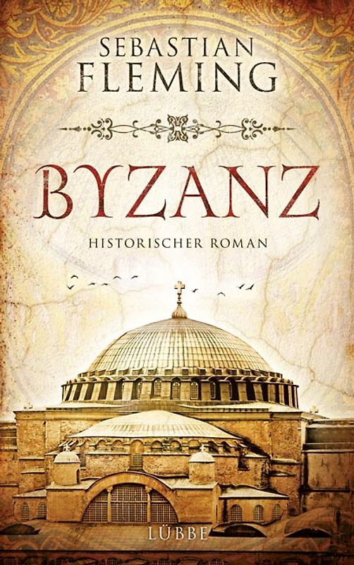 Byzanz. Historischer Roman