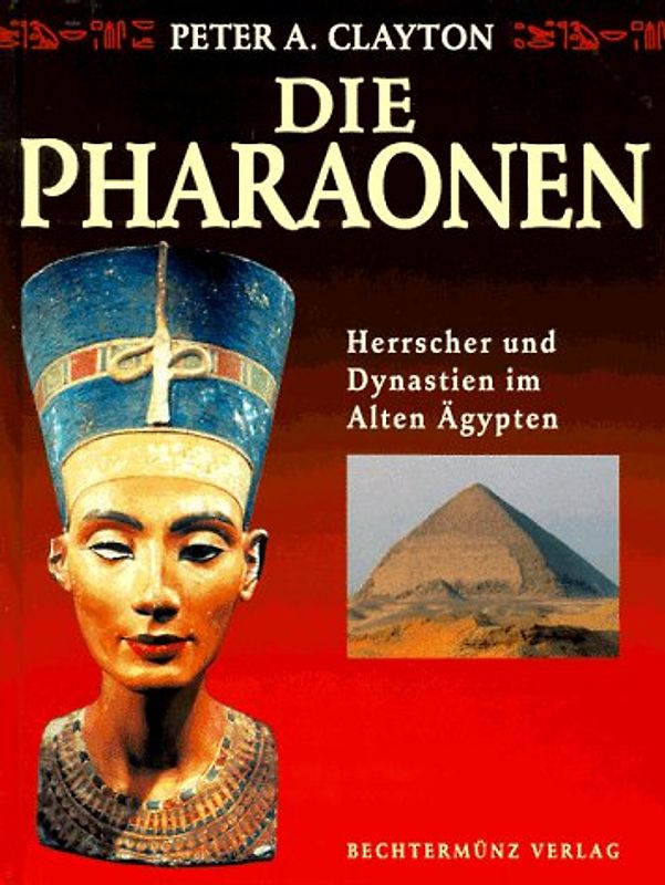 Die Pharaonen. Herrscher und Dynastie im Alten Ägypten