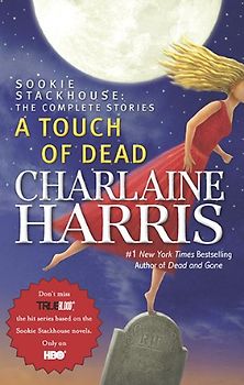 A Touch of Dead: A Sookie Stackhouse NovelThe Complete Stories (Sookie Stackhouse/True Blood)
