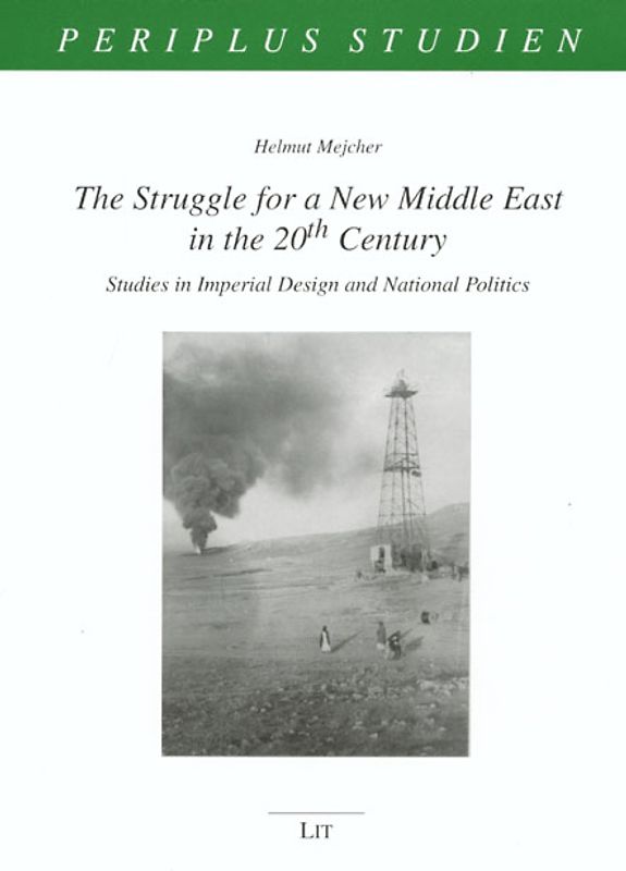 The Struggle for a New Middle East in the 20th Century