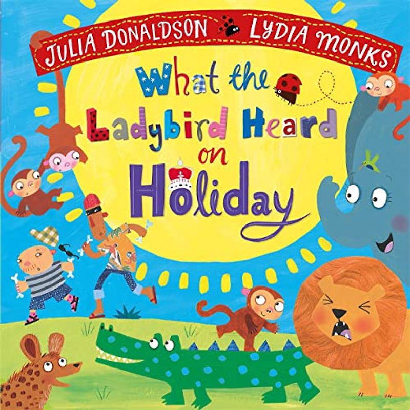What the Ladybird Heard on Holiday (What the Ladybird Heard, 3)