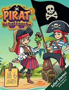 Piraten Schatzsuche Kindergeburtstag ab 6 Jahren: Piratenspiel mit Bastelanleitungen, Piratenausweis, Medaillen, lustigen Rätseln und spannenden Spielen. Sofort startklar!