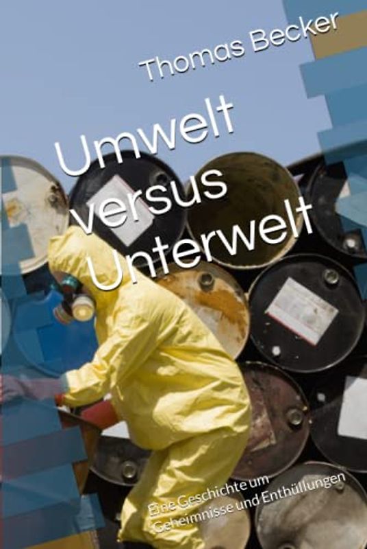 Umwelt versus Unterwelt: Eine Geschichte um Geheimnisse und Enthüllungen
