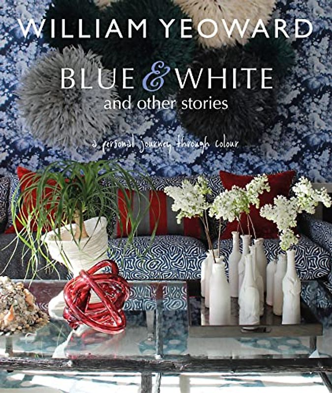 William Yeoward: Blue and White and Other Stories