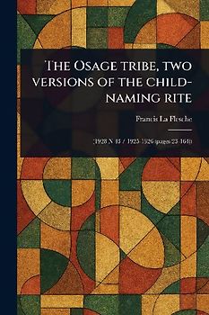 The Osage Tribe, Two Versions of the Child-naming Rite