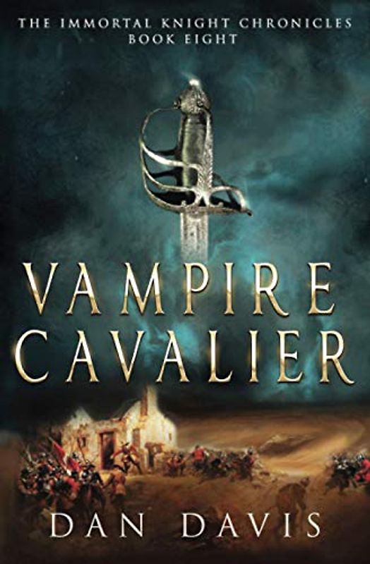 Vampire Cavalier (The Immortal Knight Chronicles, Band 8)