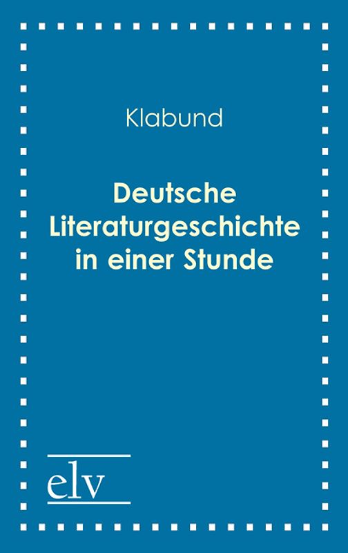 Deutsche Literaturgeschichte in einer Stunde