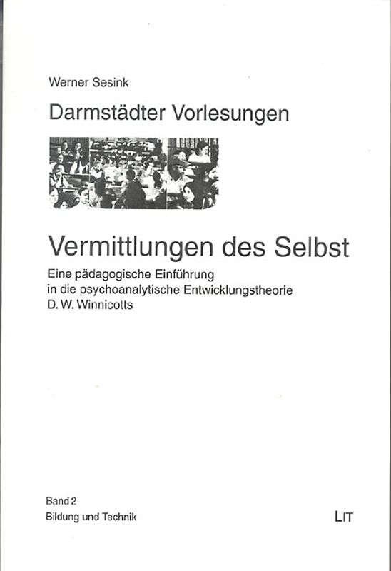 Vermittlungen des Selbst. Eine pädagogische Einführung in die psychoanalytische Entwicklungstheorie D. W. Winnicotts