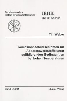 Korrosionsschutzschichten für Apparatewerkstoffe unter sulfidierenden Bedingungen bei hohen Temperaturen
