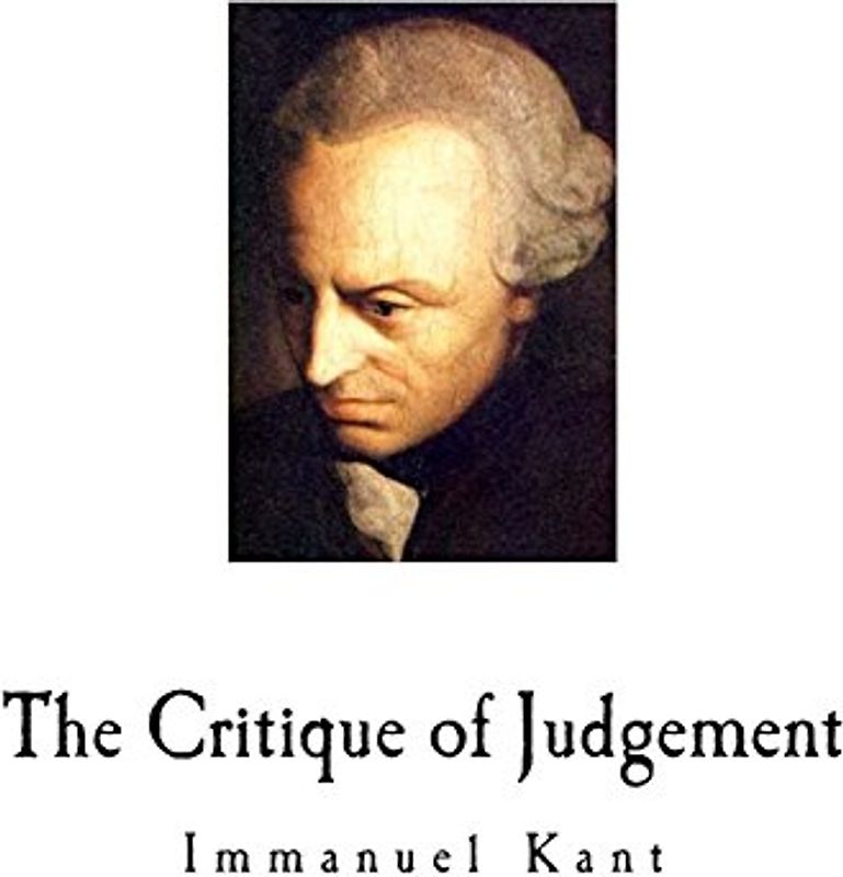 The Critique of Judgement: Immanuel Kant