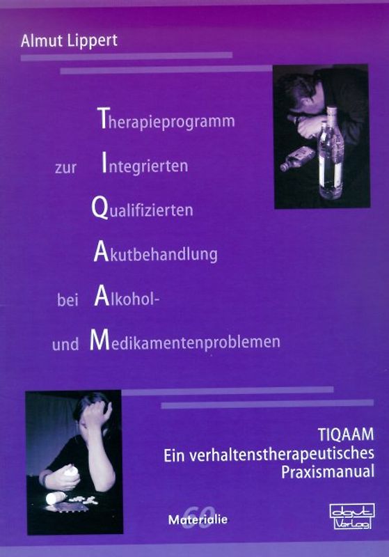 Therapieprogramm zur Integrierten Qualifizierten Akutbehandlung bei Alkohol- und Medikamentenproblemen (TIQAAM)