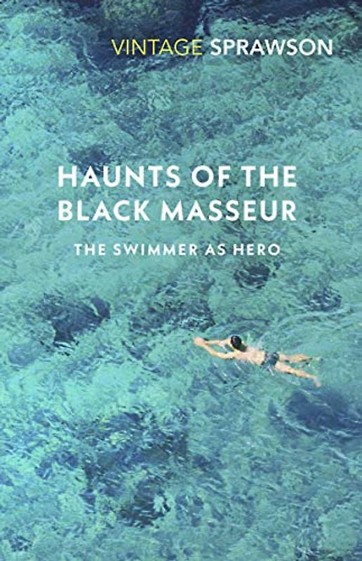 Haunts of the Black Masseur: The Swimmer as Hero