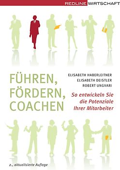 Führen Fördern Coachen. So entwickeln Sie die Potenziale Ihrer Mitarbeiter