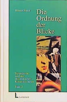 Die Ordnung der Blicke / Beziehungen und Lebenswelt