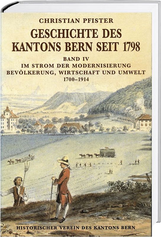 Geschichte des Kantons Bern seit 1798, Band IV