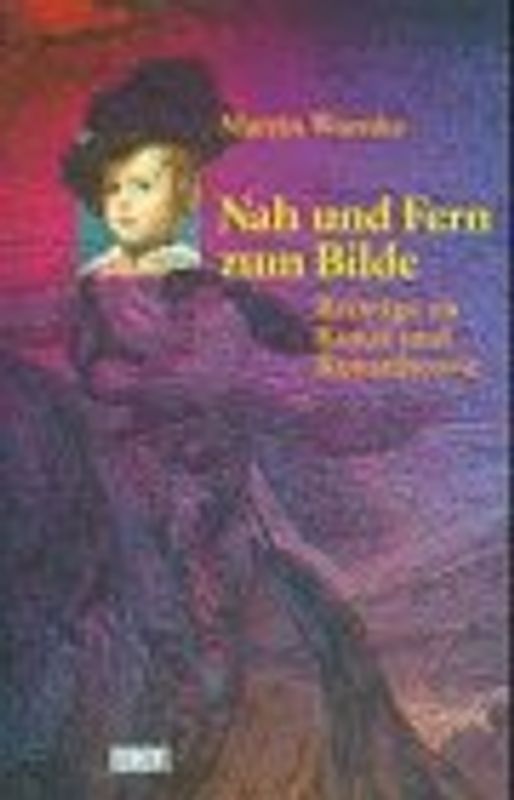 Nah und Fern zum Bilde. Beiträge zu Kunst und Kunsttheorie