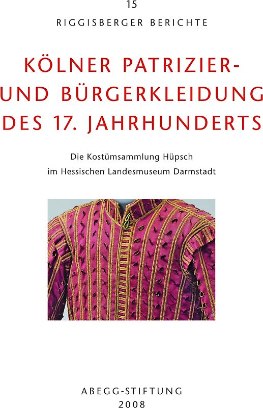 Kölner Patrizier- und Bürgerkleidung des 17. Jahrhunderts