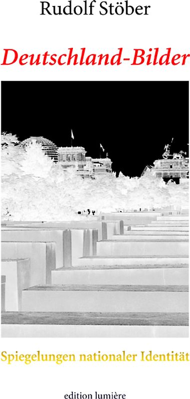 Deutschland-Bilder. Spiegelungen nationaler Identität