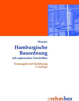 Hamburgische Bauordnung mit ergänzenden Vorschriften. Textausgabe mit Einführung