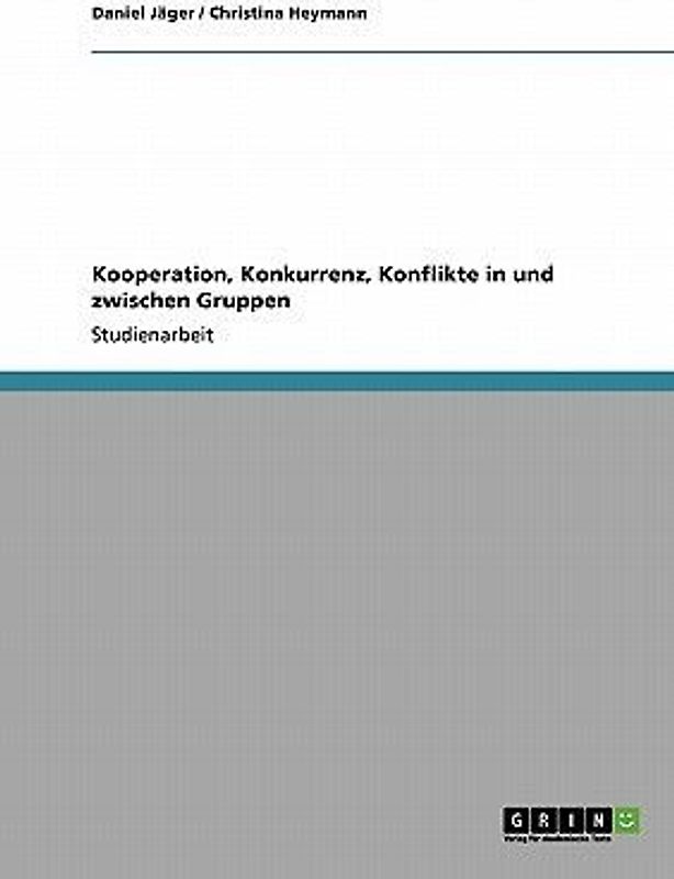 Kooperation, Konkurrenz, Konflikte in und zwischen Gruppen