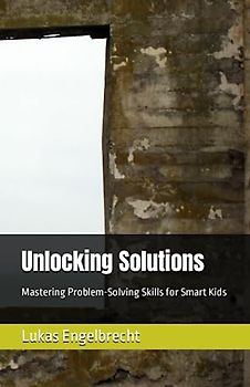 Unlocking Solutions: Mastering Problem-Solving Skills for Smart Kids